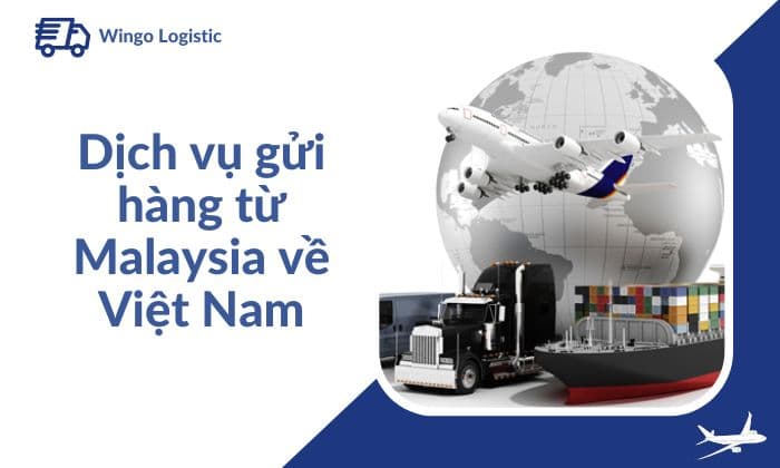 gửi hàng từ malaysia về việt nam