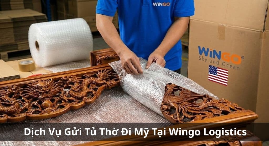 Dịch vụ gửi tủ thờ đi Mỹ trọn gói tại Wingo Logistics