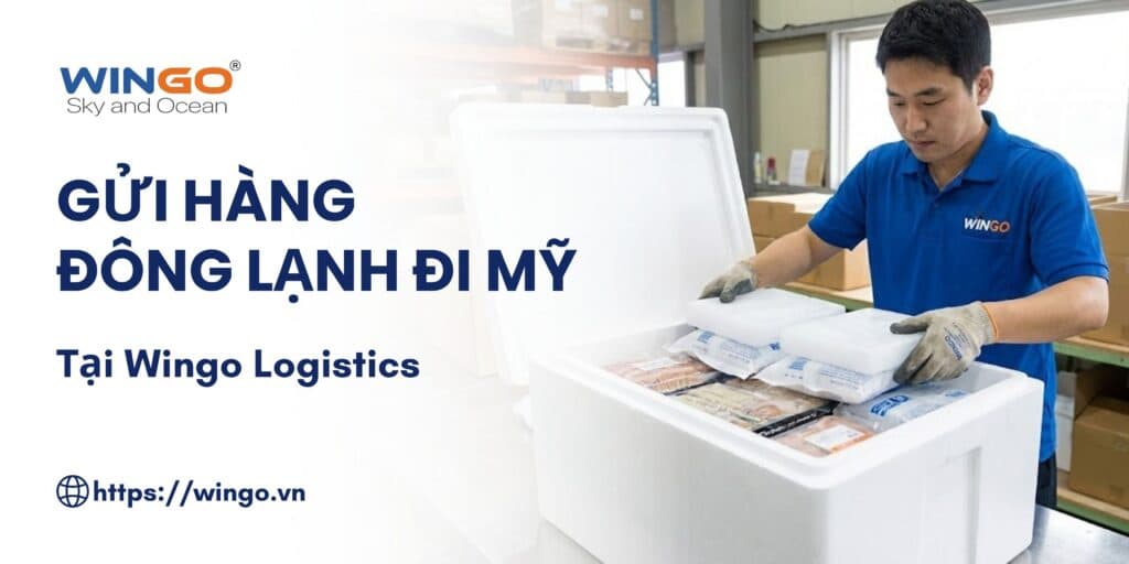 Dịch vụ gửi hàng đông lạnh đi Mỹ Wingo Logistics