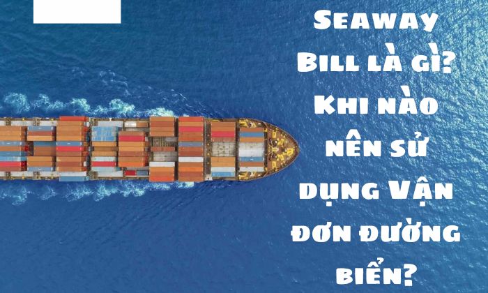 Seaway Bill là gì